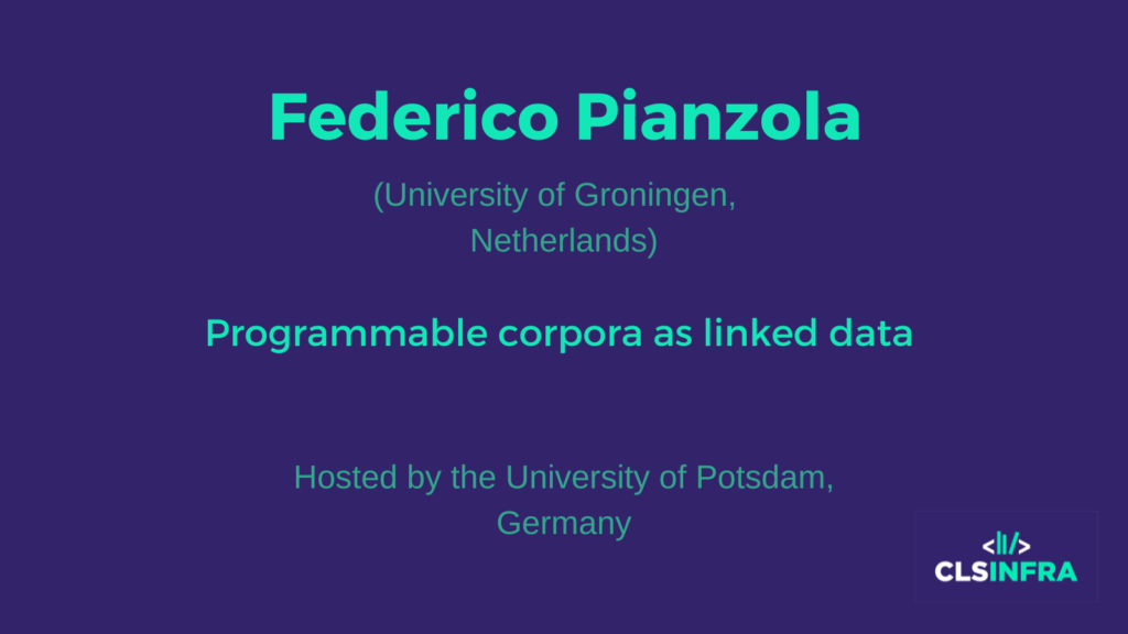 Federico Pianzola (University of Groningen, Netherlands) Programmable corpora as linked data Hosted by the University of Potsdam, Germany