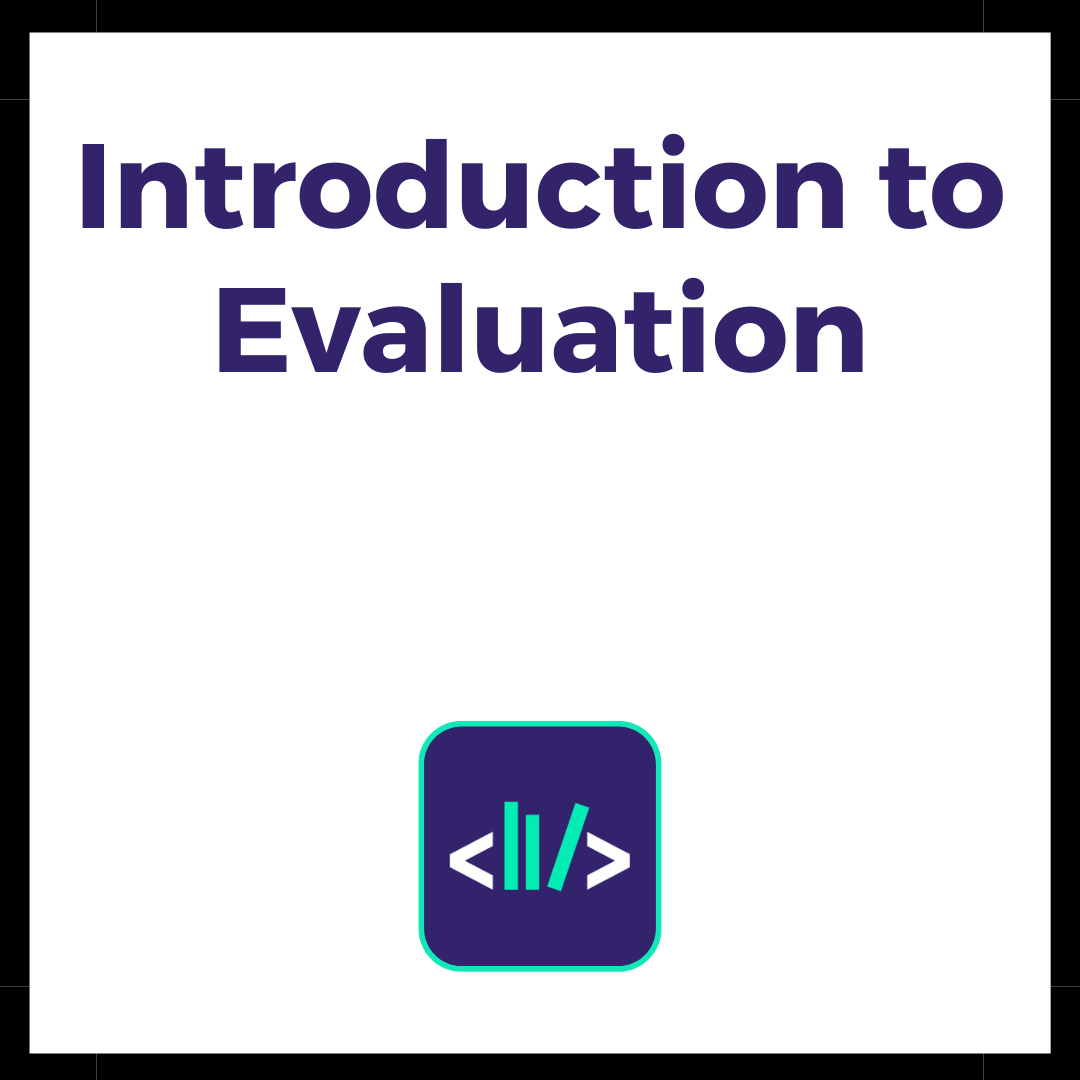 Introduction to Evaluation