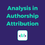 Analysis in Authorship Attribution