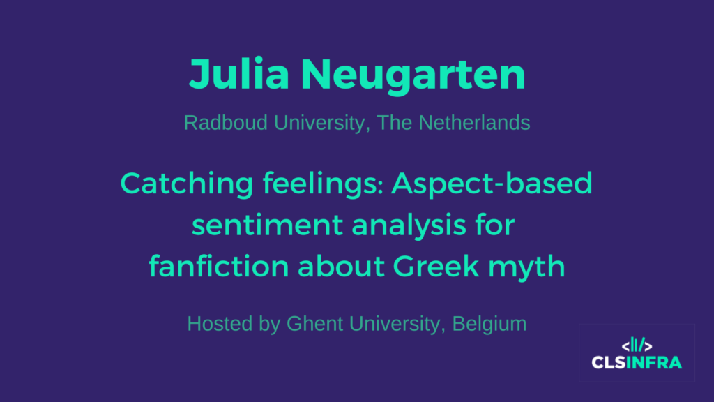 Julia Neugarten Radboud University Host: Ghent University Catching Feelings: Aspect-Based Sentiment Analysis for Fanfiction about Greek Myth